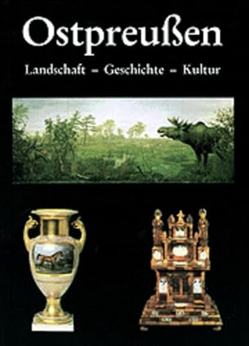 Ostpreußen: Landschaft - Geschichte - Kultur. Kultur im Ostpreußischen Landesmuseum Lüneburg